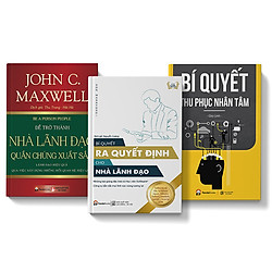 Combo 3 cuốn Để trở thành nhà LĐ quần chúng xuất sắc + Bí quyết ra quyết định + Bí quyết