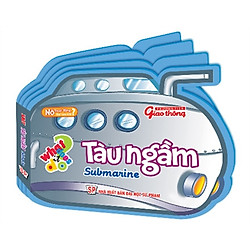 Nó Hoạt Động Như Thế Nào Nhỉ? – Tàu Ngầm: Submarine (Song Ngữ Anh – Việt)
