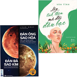 Combo 2 Cuốn Sách:  Đàn Ông Sao Hỏa Đàn Bà Sao Kim + Lấy Tình Thâm Mà Đổi Đầu Bạc (Đọc Để