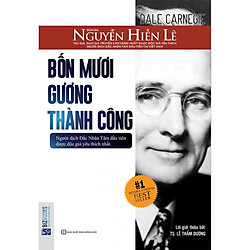 Bốn Mươi Gương Thành Công – Nguyễn Hiến Lê (Bộ Sách Sống Sao Cho Đúng) tặng kèm bút tạo h