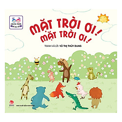 Cùng Đọc Truyện – Bé Học Nói: Mặt Trời Ơi! Mặt Trời Ơi!