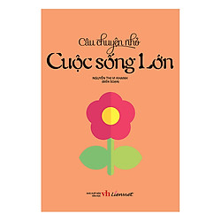 Câu Chuyện Nhỏ – Cuộc Sống Lớn