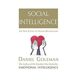 Social Intelligence: The New Science of Human Relationships Kindle Edition