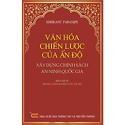 Văn Hóa Chiến lược Ấn Độ – Xây Dựng Chính Sách An Ninh Quốc Gia