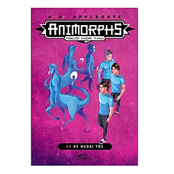 Animorphs – Người Hóa Thú – Tập 8 – Kẻ Ngoại Tộc
