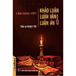 Cẩm nang viết Khảo Luận, Luận Văn và Luận Án (Tái bản)