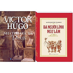 Combo Nhà Thờ Đức Bà Paris (Bìa Cứng) + Ba Người Lính Ngự Lâm