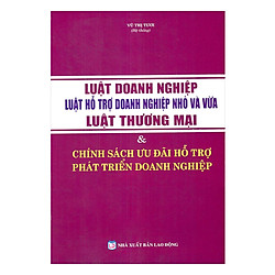 Luật Doanh Nghiệp – Luật Hỗ Trợ Doanh Nghiệp Nhỏ Và Vừa –Luật Thương Mại & Chính Sách Ưu Đãi Hỗ Trợ Phát Triển Doanh Nghiệp