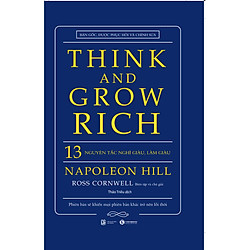 Think And Grow Rich – 13 Nguyên Tắc Nghĩ Giàu Làm Giàu (Bìa Cứng – Mới)
