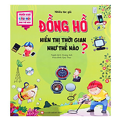 Mười Vạn Câu Hỏi Như Thế Nào – Đồng Hồ Hiển Thị Thời Gian Như Thế Nào ?