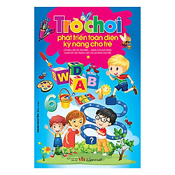 Trò Chơi Phát Triển Toàn Diện Kỹ Năng Cho Trẻ – Tập 1