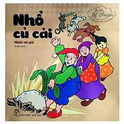 Bé Tập Kể Chuyện – Nhổ Củ Cải (Tái Bản)