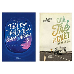 Combo 2 Cuốn Sách Kỹ Năng Sống Tích Cực : Tuổi Trẻ Đáng Giá Bao Nhiêu + Quá Trẻ Để Chết: