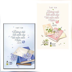 Combo Đừng Nói Với Anh Ấy Tôi Vẫn Còn Hận – Tiểu Thuyết Lãng Mạn (Tặng Bookmark Thiết Kế