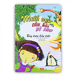 Sách Mười vạn câu hỏi vì sao – Câu hỏi và trả lời – Bay trên bầu trời