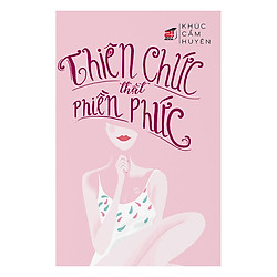 Thiên Chức Thật Phiền Phức (Tặng Kèm 1 Cuốn Sổ Tay)