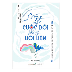 Sống Một Cuộc Đời Không Hối Hận – Tặng kèm 3 Postcard + 1 Bookmark