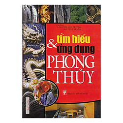 Tìm Hiểu & Ứng Dụng Phong Thủy