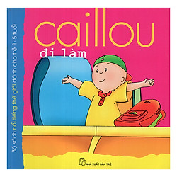 Caillou Đi Làm