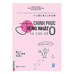 Chinh phục tiếng Nhật từ con số 0 (tập 1)  ( TẶNG Kèm Bút Nhật TOTORO LH )
