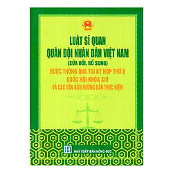 Luật Sĩ Quan Quân Đội Nhân Dân Việt Nam (Sửa Đổi, Bổ Sung) Được Thông Qua Tại Kỳ Họp Thứ
