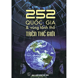 252 Quốc Gia & Vùng Lãnh Thổ Trên Thế Giới