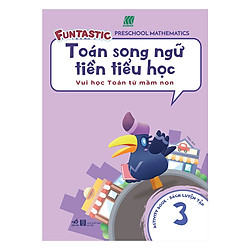 Toán Song Ngữ Tiền Tiểu Học – Sách Luyện Tập 3