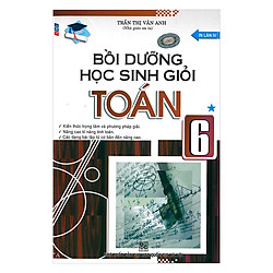 Bồi Dưỡng Học Sinh Giỏi Toán 6 (Tập 1)
