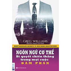 Ngôn Ngữ Cơ Thể – Bí Quyết Chiến Thắng Trong Mọi Cuộc Đàm Phán