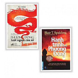 Combo Sách Hay: Phương Đông Lướt Ngoài Cửa Sổ (Tái Bản 2019) + Hành Trình Về Phương Đông