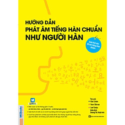 Hướng Dẫn Phát Âm Chuẩn Như Người Hàn Quốc (Học kèm App MCBooks) tặng kèm bút tạo hình ng