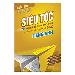 Mega 2020 – Siêu Tốc Luyện Đề THPT Quốc Gia 2020 Tiếng Anh