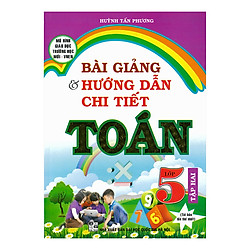 Bài Giảng Và Hướng Dẫn Chi Tiết Toán Lớp 5 – Tập 2
