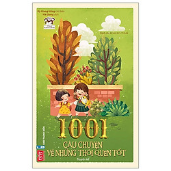 1001 Câu Chuyện Về Những Thói Quen Tốt (Tái Bản)