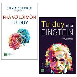 Bộ Sách Phá Vỡ Lối Mòn Tư Duy + Tư Duy Như Einstein (Bộ 2 Cuốn)