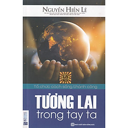 Tương Lai Trong Tay Ta – Nguyễn Hiến Lê ( tặng kèm bookmark )