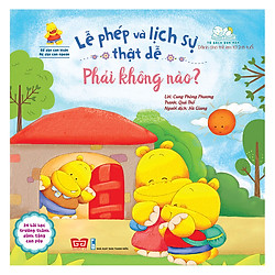 Bố Dạy Con Khỏe, Mẹ Dạy Con Ngoan – Lễ Phép Và Lịch Sự Thật Dễ Phải Không Nào?