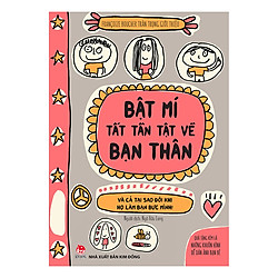 Bật Mí Tất Tần Tật Về Bạn Thân (Tái Bản 2019)