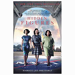 Hidden Figures: The American Dream and the Untold Story of the Black Women Mathematicians