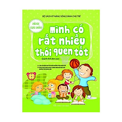 Bộ Sách Kĩ Năng Sống Dành Cho Trẻ – Mình Có Rất Nhiều Thói Quen Tốt