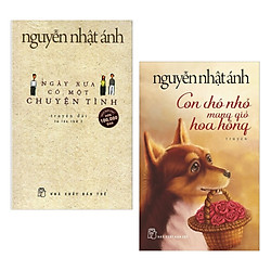 Combo Sách văn học hay của Nguyễn Nhật Ánh : Ngày Xưa Có Một Chuyện Tình+Con Chó Nhỏ Mang