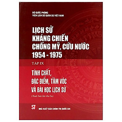 Lịch Sử Kháng Chiến Chống Mỹ, Cứu Nước 1954-1975 – Tập 9: Tính Chất, Đặc Điểm, Tầm Vóc Và