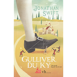 Một tác phẩm kinh điển của tác giả Jonathan Swift:  Gulliver Du Ký