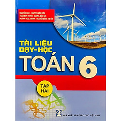 Tài Liệu Dạy Và Học Toán 6 – Tập 2 (Tái Bản 2018)