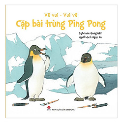 Vẽ Vui – Vui Vẽ: Cặp Bài Trùng Ping Pong
