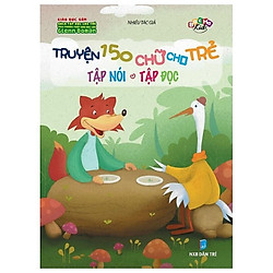Truyện 150 Chữ Cho Trẻ Tập Nói, Tập Đọc