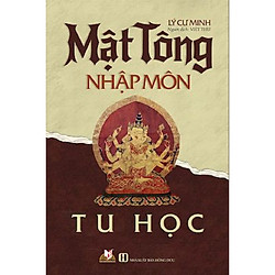 Mật Tông Nhập Môn Tu Học 2019