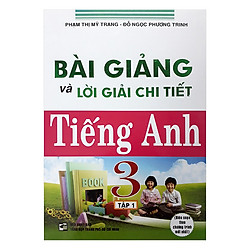 Bài Giảng Và Lời Giải Chi Tiết Tiếng Anh 3 – Tập 1
