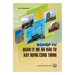 Nghiệp Vụ Quản Lý Dự Án Đầu Tư Xây Dựng Công Trình