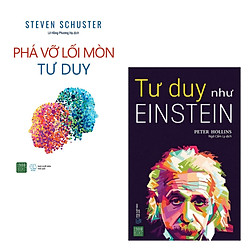 Combo Phá Vỡ Lối Mòn Tư Duy + Tư Duy Như Einstein